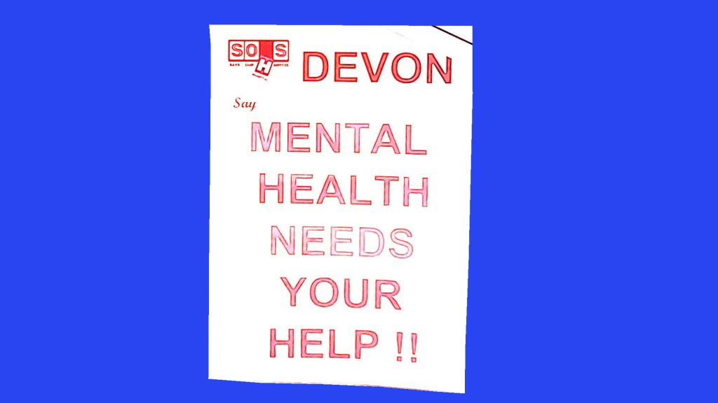 A poster reading 'Devon SOHS - mental health needs your help!'